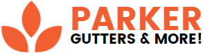 Parker Gutters & More!